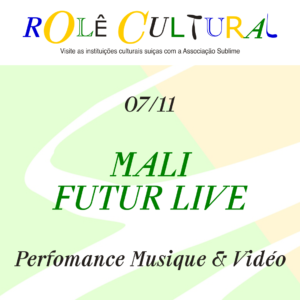 07/11 - Rolê Cultural : Mali Futur Live