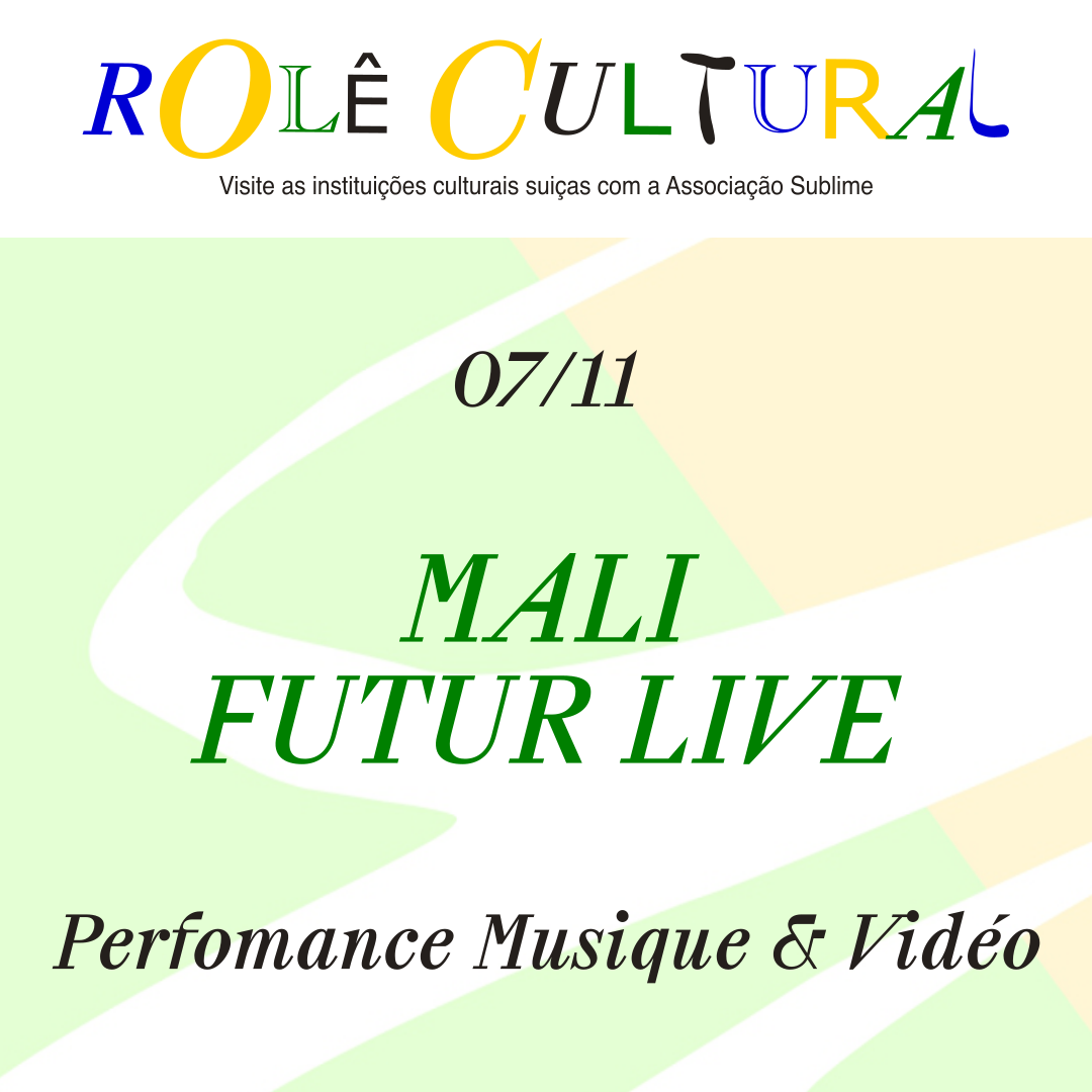 07/11 - Rolê Cultural : Mali Futur Live