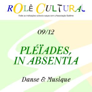 09/12 - Rolê Cultural : Pléïades, in absentia