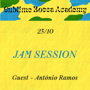 23/10 - Sublime Bossa Academy - Antônio Ramos